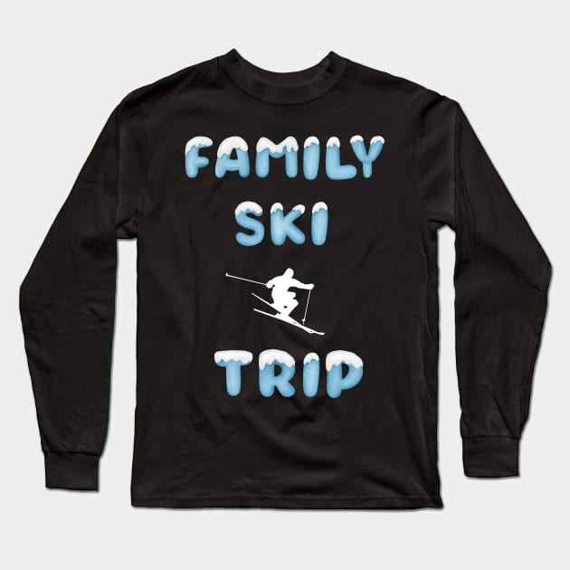 Matching family ski trip family ski adventure snow lover Long Sleeve T-Shirt by Artstastic